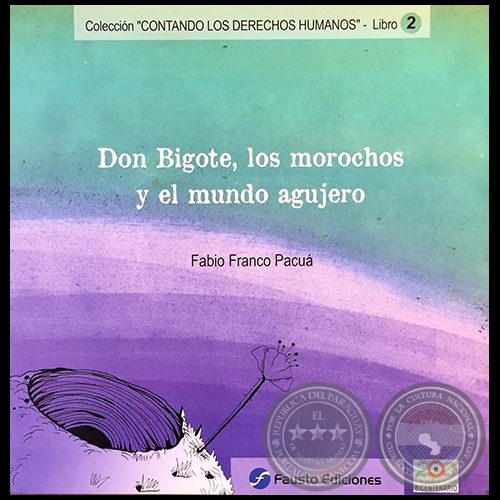 DON BIGOTE, LOS MOROCHOS Y EL MUNDO AGUJERO - Libro 2 - Autor: FABIO FRANCO PACU